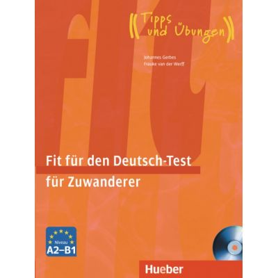 Fit fur den Deutsch-Test fur Zuwanderer Ubungsbuch mit integrierter Audio-CD - Johannes Gerbes, Frauke van der Werff