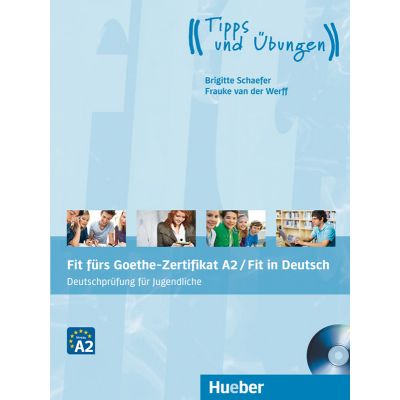 Fit furs Goethe-Zertifikat A2 Fit in Deutsch Lehrbuchmit Audio-CD Deutschprufung fur Jugendliche - Frauke van der Werff, Brigitte Schaefer