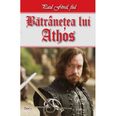 Fiul lui D Artagnan volumul 2. Batranetea lui Athos - Paul Feval fiul