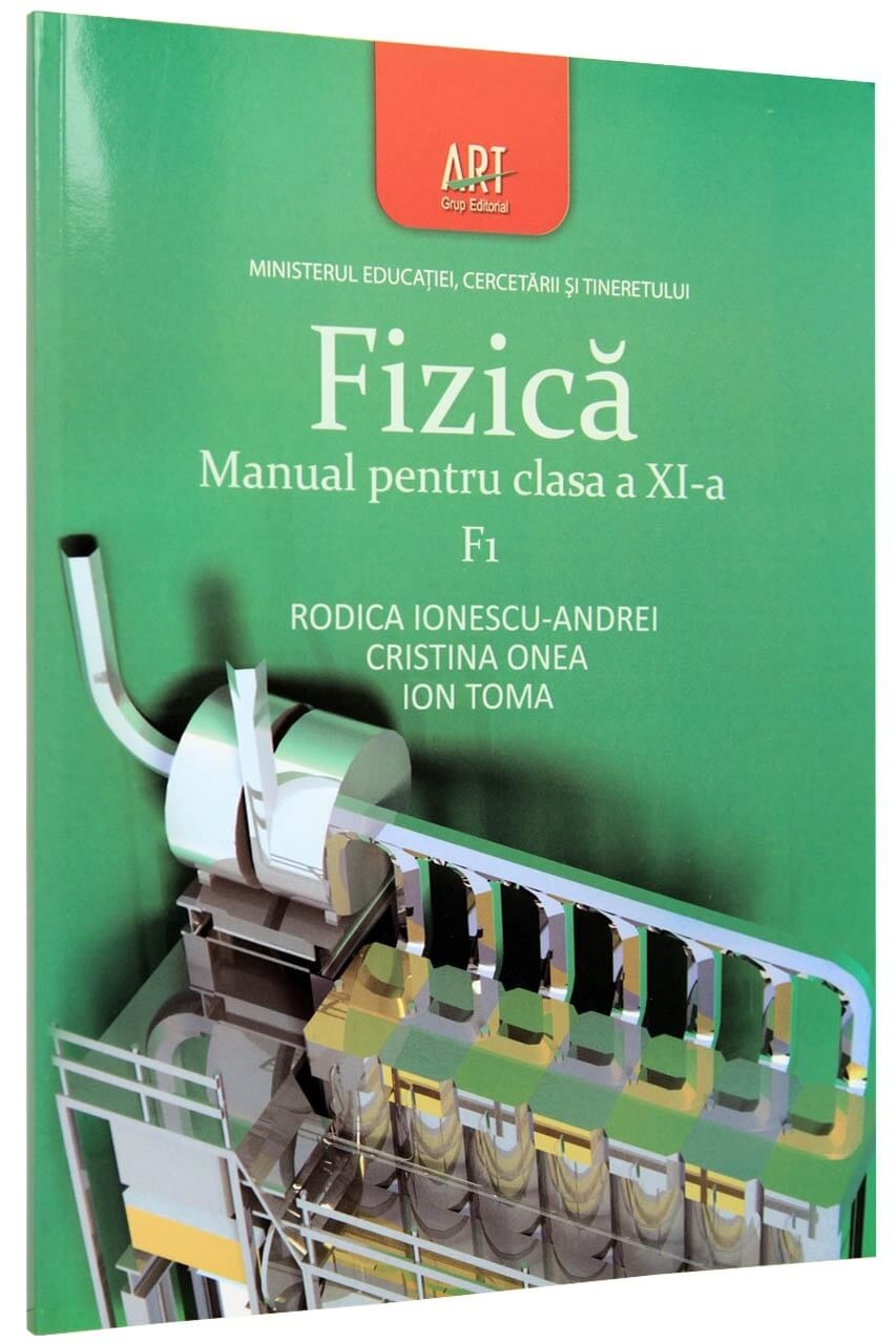 Fizica F1. Manual pentru clasa a 11-a - Rodica Ionescu Andrei