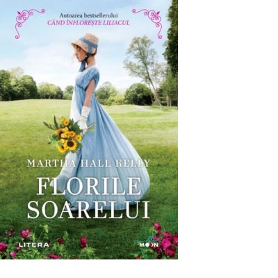 Florile soarelui - Martha Hall Kelly