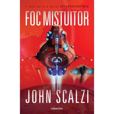 Foc mistuitor (Seria Interdependenta, partea a II-a) - John Scalzi