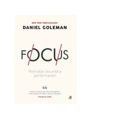 Focus. Editia a II-a - Daniel Goleman