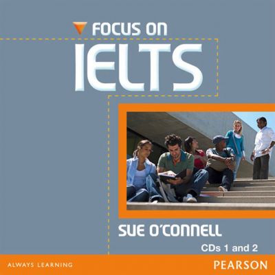 Focus on IELTs Classroom Audio CDs - Sue O\'Connell