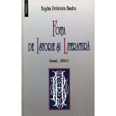 Foita de istorie si literatura 1860 - Bogdan Petriceicu Hasdeu