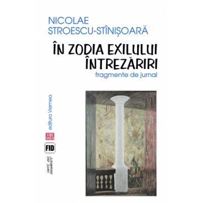 In zodia exilului. Fragmente de jurnal - Nicolae Stroescu-Stinisoara