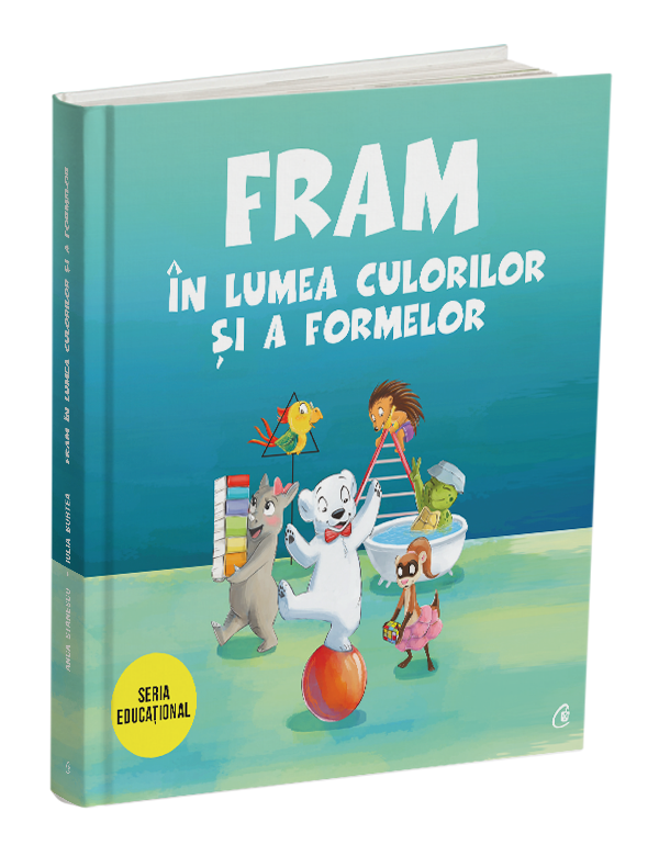 Fram in lumea culorilor si a formelor - Anca Stanescu, Iulia Burtea