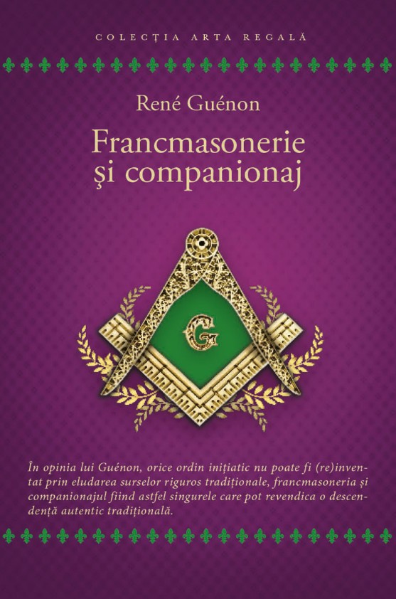 Francmasonerie si companionaj - Rene Guenon