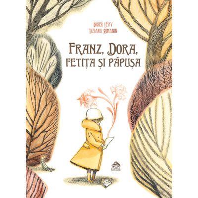 Franz, Dora, fetita si papusa - Didier Levy. Cu ilustratii de Tiziana Romanin