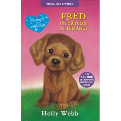 Fred, un catelus al nimanui - Holly Webb