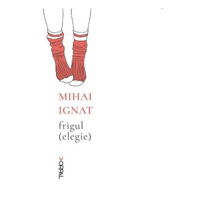 Frigul (elegie) - Mihai Ignat