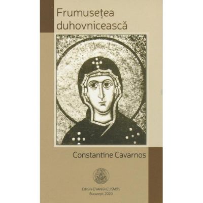 Frumusetea duhovniceasca - Constantine Cavarnos