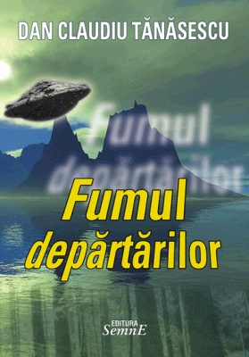 Fumul departarilor - Dan Claudiu Tanasescu