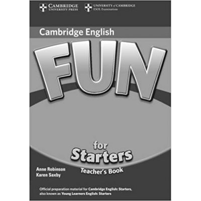 Fun for Starters Teacher\'s Book - Anne Robinson, Karen Saxby