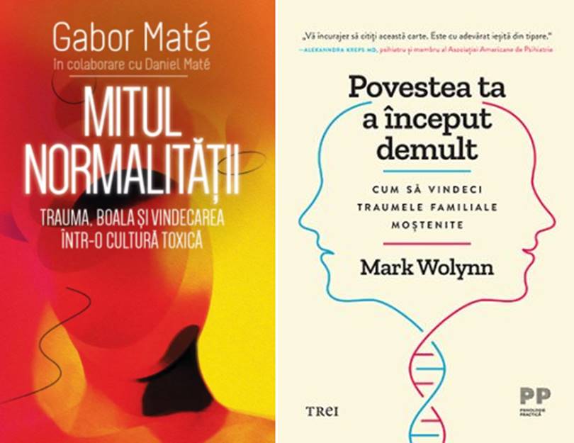 Pachet Mitul Normalitatii si Povestea ta a inceput demult - Gabor Mate Mark Wolynn