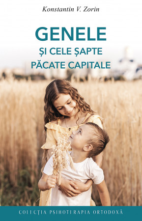 Genele si cele sapte pacate capitale. Ce ti‑e scris, in frunte ti‑e pus. Se poate schimba aceasta? - Konstantin V. Zorin
