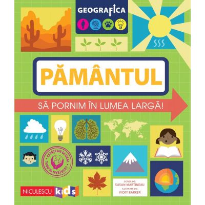 Geografica. Pamantul. Sa pornim in lumea larga - Susan Martineau