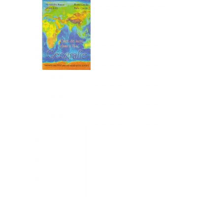 Geografie caiet de lucru clasa IV - Alexandra Manea