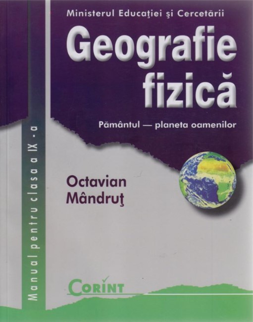 Geografie fizica. Manual pentru clasa a IX-a - Octavian Mandrut