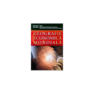 Geografie economica mondiala - Silviu Negut