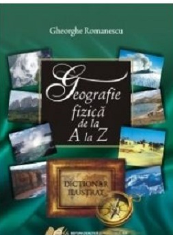 Geografie fizica de la A la Z - Gheorghe Romanescu