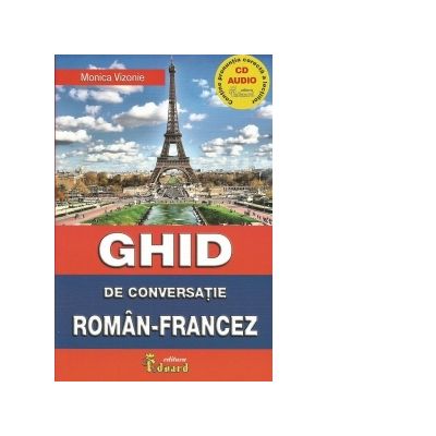 Ghid de conversatie roman - francez cu CD - Monica Vizonie