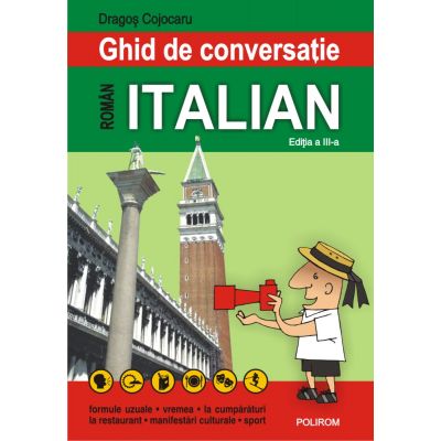 Ghid de conversatie roman-italian (editia a III-a) - Dragos Cojocaru