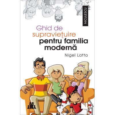 Ghid de supravietuire pentru familia moderna - Nigel Latta