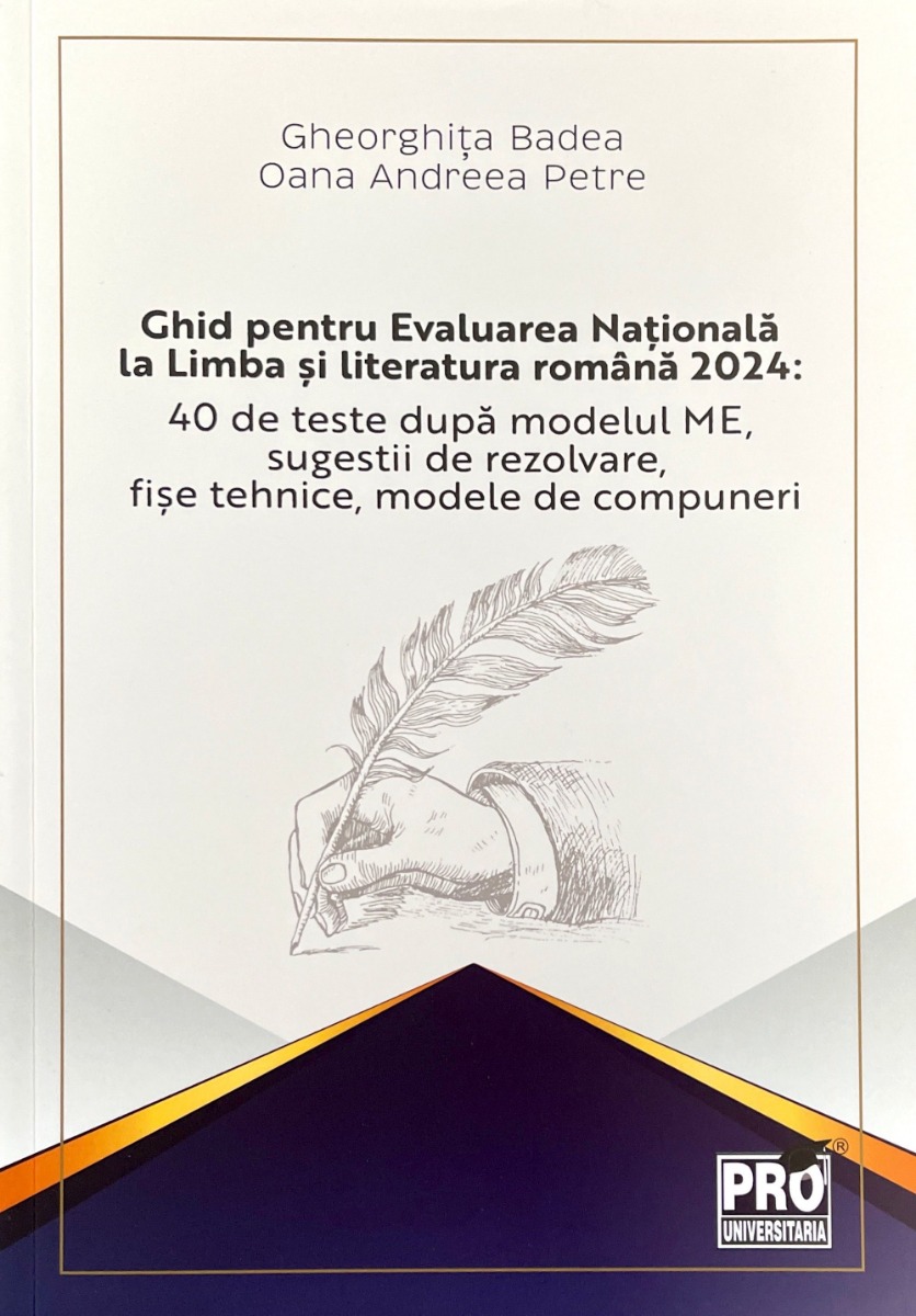 Ghid pentru Evaluarea Nationala la Limba si literatura romana 2024 - Gheorghita Badea
