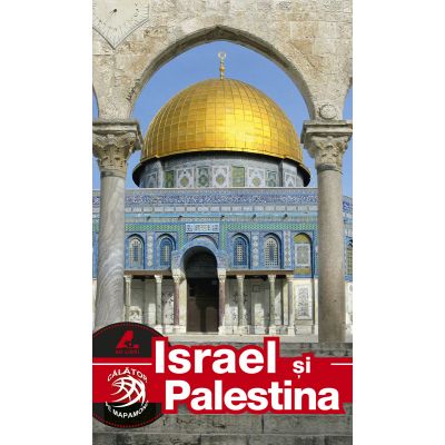 Ghid turistic ISRAEL si PALESTINA - Dana Ciolca