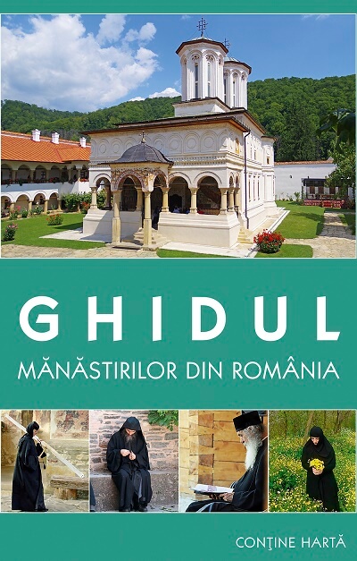 Ghidul manastirilor din Romania - Gheorghita Ciocioi