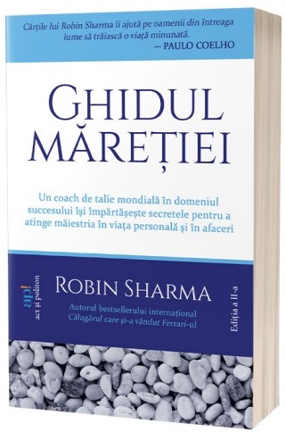 Ghidul maretiei. Editia 2 - Robin Sharma