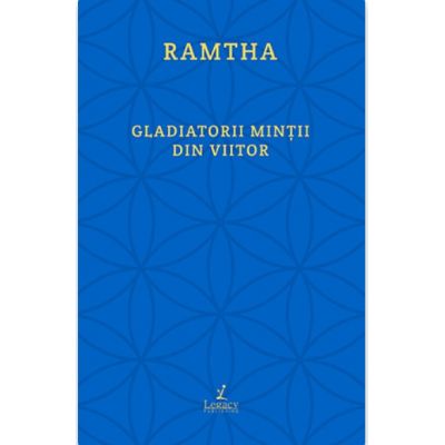 Gladiatorii mintii din viitor - Ramtha