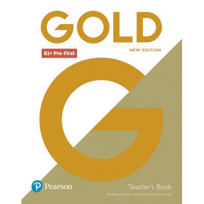 Gold B1+ Pre-First Teacher\'s Book with DVD, 2nd Edition - Clementine Annabell, Louise Manicolo, Rawdon Wyatt