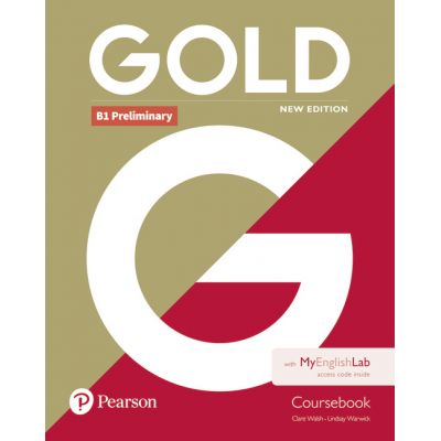 Gold B1 Preliminary Student Book with MyEnglishLab, 2nd Edition - Clare Walsh, Lindsay Warwick