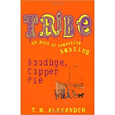 Goodbye Copper Pie. Tribe - M. Alexander