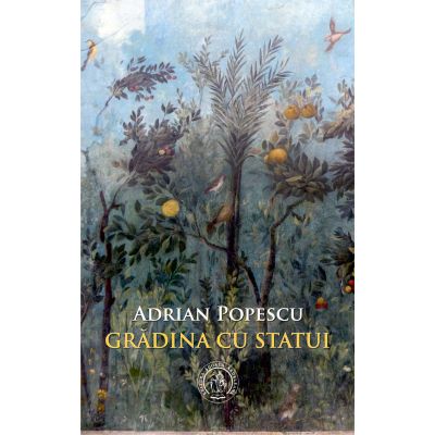 Gradina cu statui - Adrian Popescu