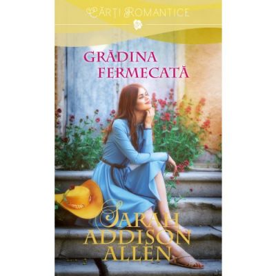 Gradina fermecata - Sarah Addison Allen