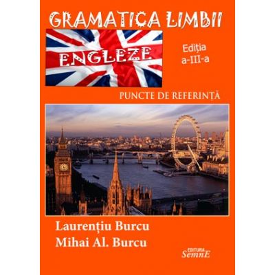 Gramatica limbii engleze. Puncte de referinta - Laurentiu Burcu