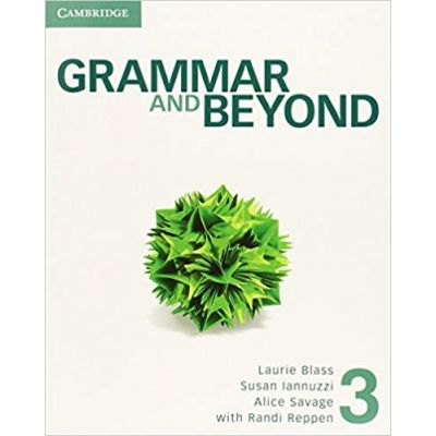 Grammar and Beyond Level 3 Student\'s Book - Randi Reppen, Laurie Blass, Susan Iannuzzi, Alice Savage