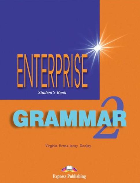 Enterprise Grammar 2, Students Book with Grammar. Curs de limba engleza - Virginia Evans, Jenny Dooley