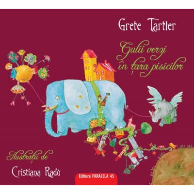 Gulii verzi in tara pisicilor - Grete Tartler