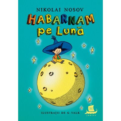 Habarnam pe Luna - Nikolai Nosov editura Humanitas Junior