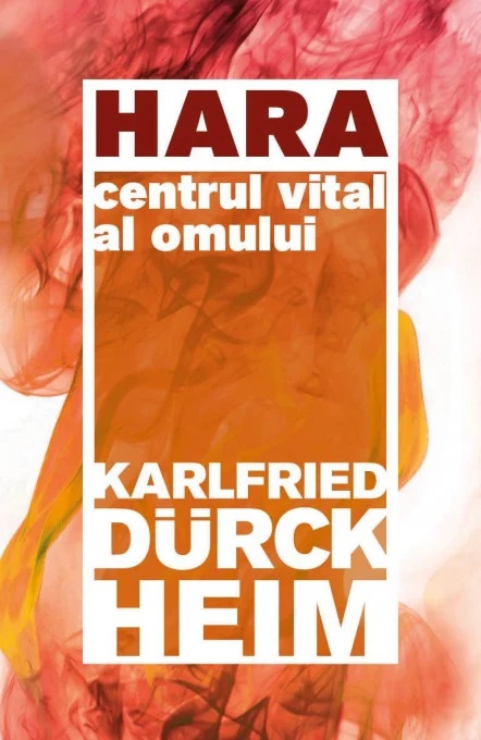 Hara. Centrul vital al omului - Karlfried Graf Durckheim