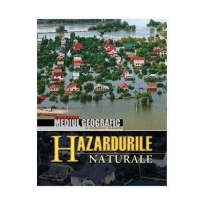 Hazardurile naturale - Valeriu Cazac, Ilien Boian, Nina Volontir