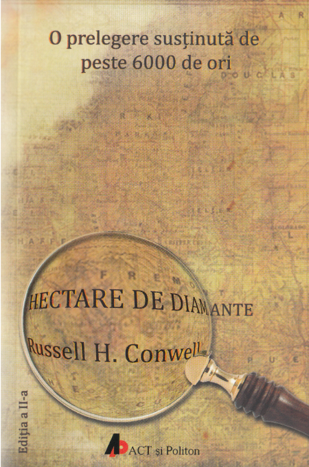 Hectare de diamante. Editia a II-a - Russell H. Conwell