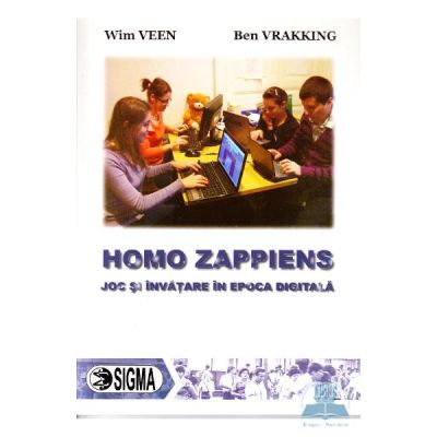 Homo Zappiens. Joc si invatare in epoca digitala - Wim Veen, Ben Vrakking