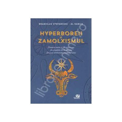 Hyperboreii şi zamolxismul - Al. Dabija, Branislav Stefanoski 