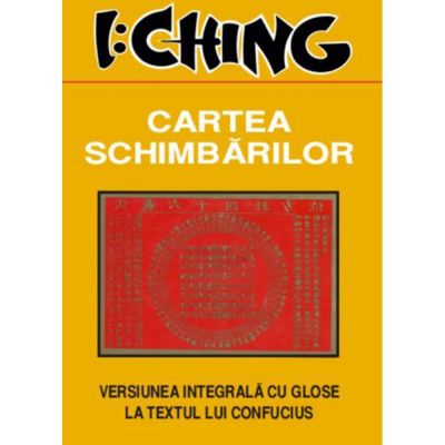 I: Ching. Cartea schimbarilor