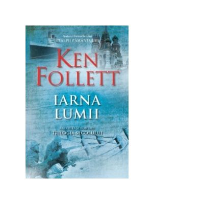 Iarna lumii. Al doilea volum din Trilogia Secolului (editie soft-cover) - Ken Follett